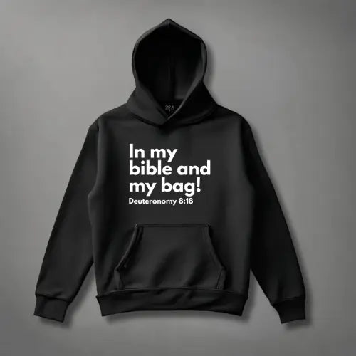 In my Bag and my Bible: Duet 8:18 Hoodie tagandscript