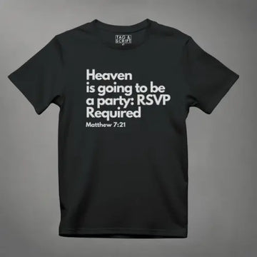 Heaven is going to be a Party: Matthew 7:21 T-Shirt tagandscript