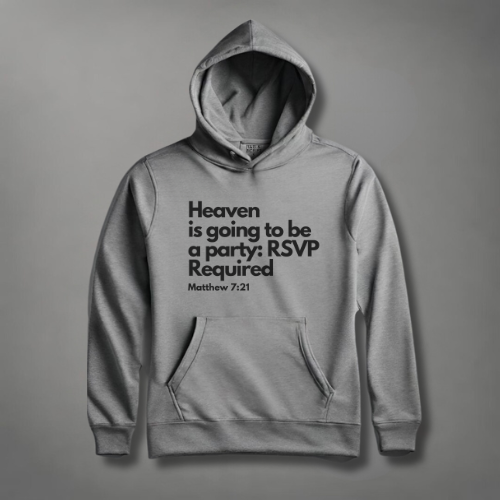 Heaven is going to be a Party: Matthew 7:21 Hoodie tagandscript