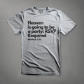 Heaven is going to be a Party: Matthew 7:21 T-Shirt tagandscript