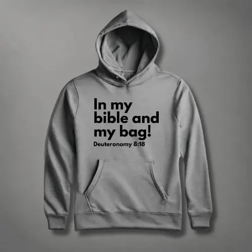 In my Bag and my Bible: Duet 8:18 Hoodie tagandscript