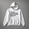 Heaven is going to be a Party: Matthew 7:21 Hoodie tagandscript