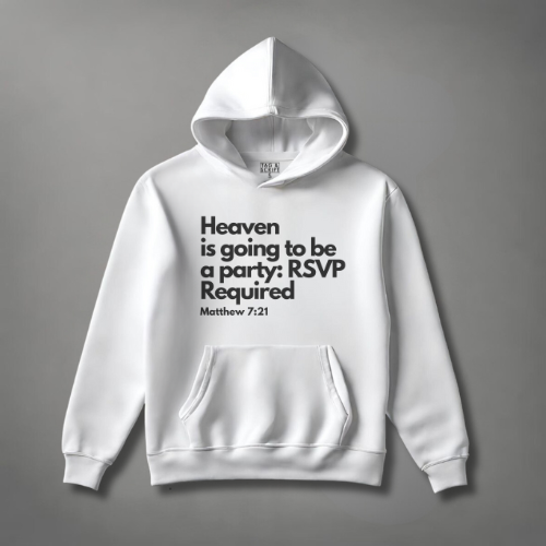 Heaven is going to be a Party: Matthew 7:21 Hoodie tagandscript