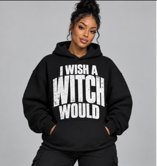 Exclusive "I WISH A Witch Would" Hoodie